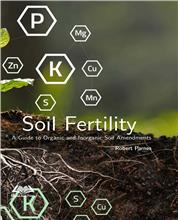 Soil Fertility : A Guide to Organic and Inorganic Soil Amendments