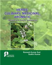 Herbs: Culinary, Medicinal, Aromatic Secrets and Human Happiness
