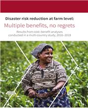 DISASTER RISK REDUCTION AT FARM LEVEL: MULTIPLE BENEFITS, NO REGRETS