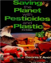 Saving the Planet with Pesticides & Plastic (2 Ed.)