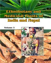 Ethnobotany and Medicinal Plants of India and Nepal (Vol. 3)