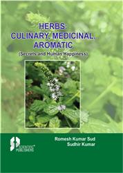 Herbs: Culinary, Medicinal, Aromatic Secrets and Human Happiness