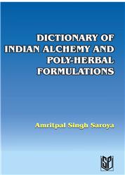 Dictionary of Indian Alchemy and Poly-Herbal Formulations