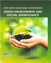 Zero Waste-Sustainable Environment: Green Environment and Social Significance