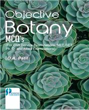 Objective Botany: MCQ's (For Civil Service Examinations, NET, SET, Ph.D. and Allied Examinations)