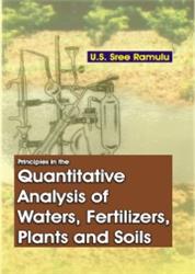 Principles in the Quantitative Analysis of Water, Fertilizers, Plants and Soils
