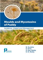 Moulds and Mycotoxins of Paddy: Incidence, Impact and Management