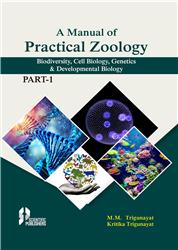 A Manual of Practical Zoology: Biodiversity, Cell Biology, Genetics & Developmental Biology Part 1
