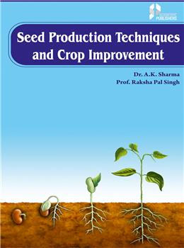 Seed Production Techniques and Crop Improvement