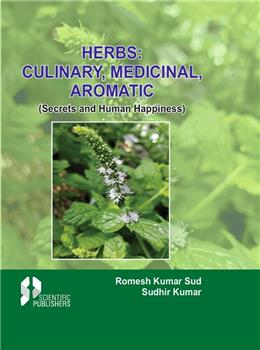 Herbs: Culinary, Medicinal, Aromatic Secrets and Human Happiness