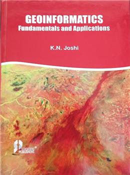 Geoinformatics Fundamentals and Applications