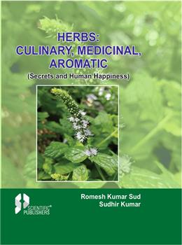 Herbs: Culinary, Medicinal, Aromatic Secrets and Human Happiness