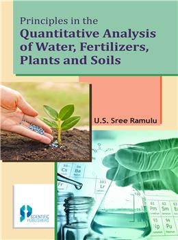 Principles in the Quantitative Analysis of Water, Fertilizers, Plants and Soils