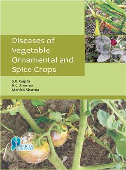 Diseases of Vegetable, Ornamental And Spice Crops