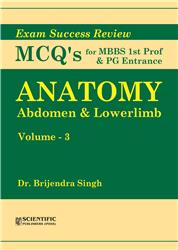 Anatomy: Abdomen & Lowerlimb (Vol. 3) - Exam Success Review MCQs for MBBS Ist Prof & PG Entrance