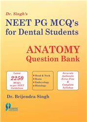 Dr. Singh's NEET PG MCQ's  for Dental Students ANATOMY Question Bank