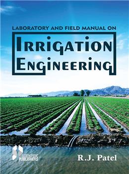 Laboratory and Field Manual on Irrigation Engineering