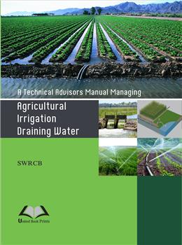 A Technical Advisors Manual Managing : Agricultural Irrigation Draining Water