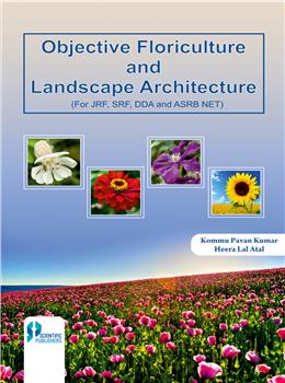 Objective Floriculture and Landscape Architecture : (For JRF, SRF, DDA and ASRB NET)