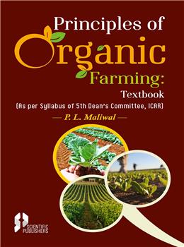 Principles of Organic Farming: Textbook : ( As Per Syllabus of V Dean’s Committee, ICAR )