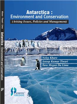 Antarctica : Environment and Conservation : (Arising Issues, Policies and Management)