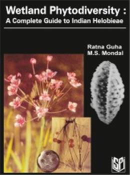 Wetland Phytodiversity A complete guide to Indian Helobieae