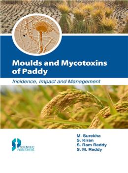 Moulds and Mycotoxins of Paddy: Incidence, Impact and Management